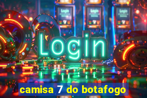 camisa 7 do botafogo